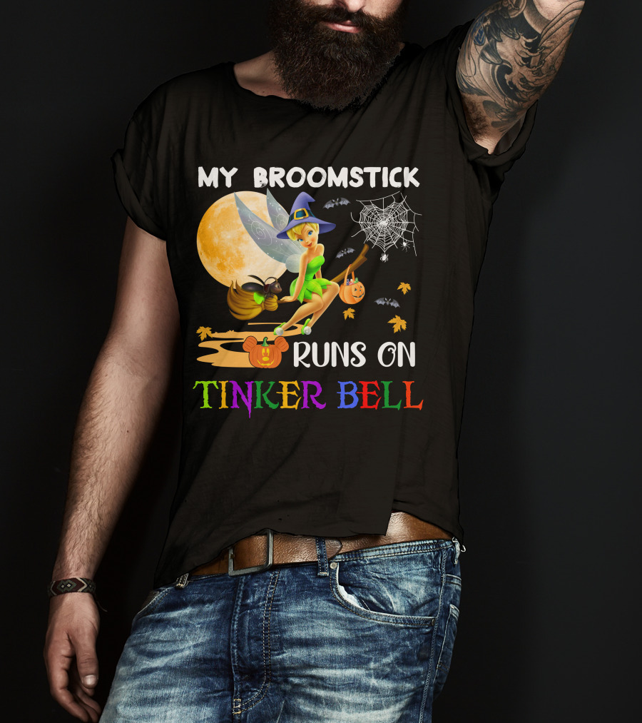 My Broomstick Runs On Tinker Bell T-Shirt