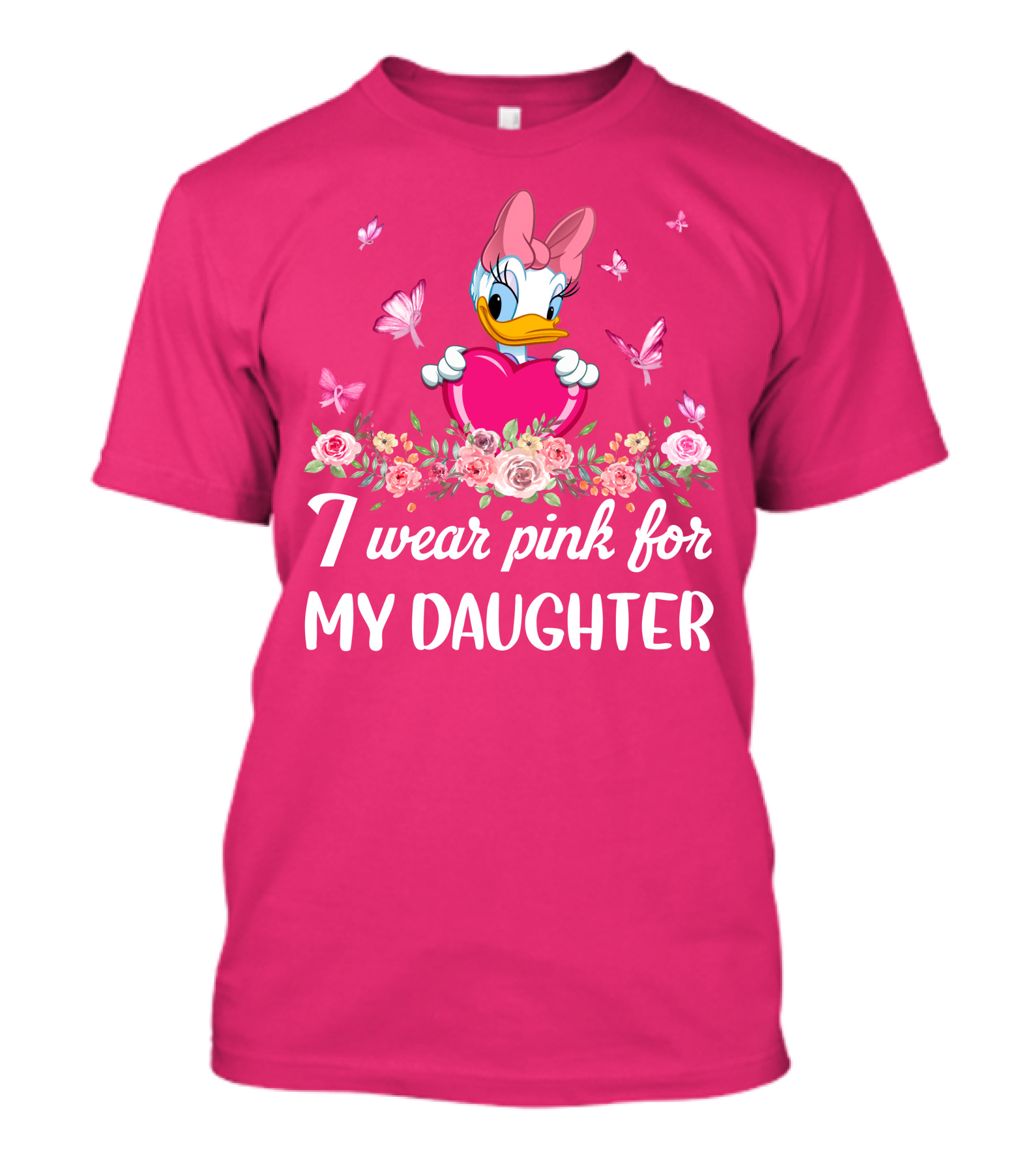I Wear Pink For My Daughter Daisy Duck Pink Heart Roses Butterflies T-Shirt