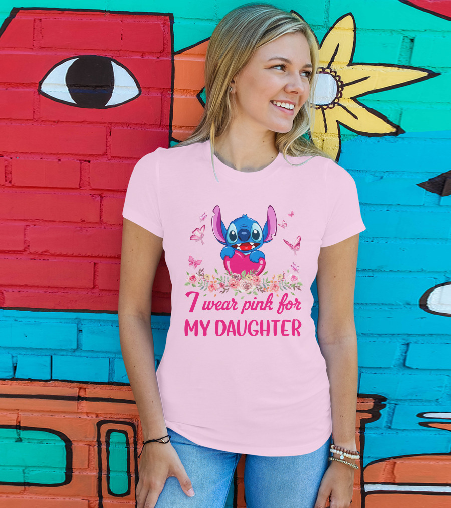 Stitch I Wear Pink For My Daughter T-Shirt