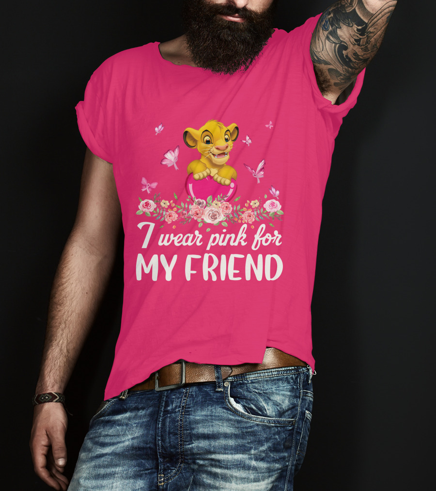 Simba I Wear Pink For My Friend T-Shirt