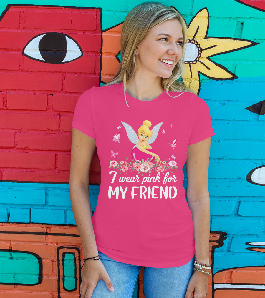Tinkerbell I Wear Pink For My Friend T-Shirt