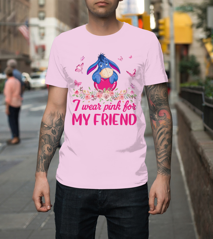 Eeyore I Wear Pink For My Friend T-Shirt