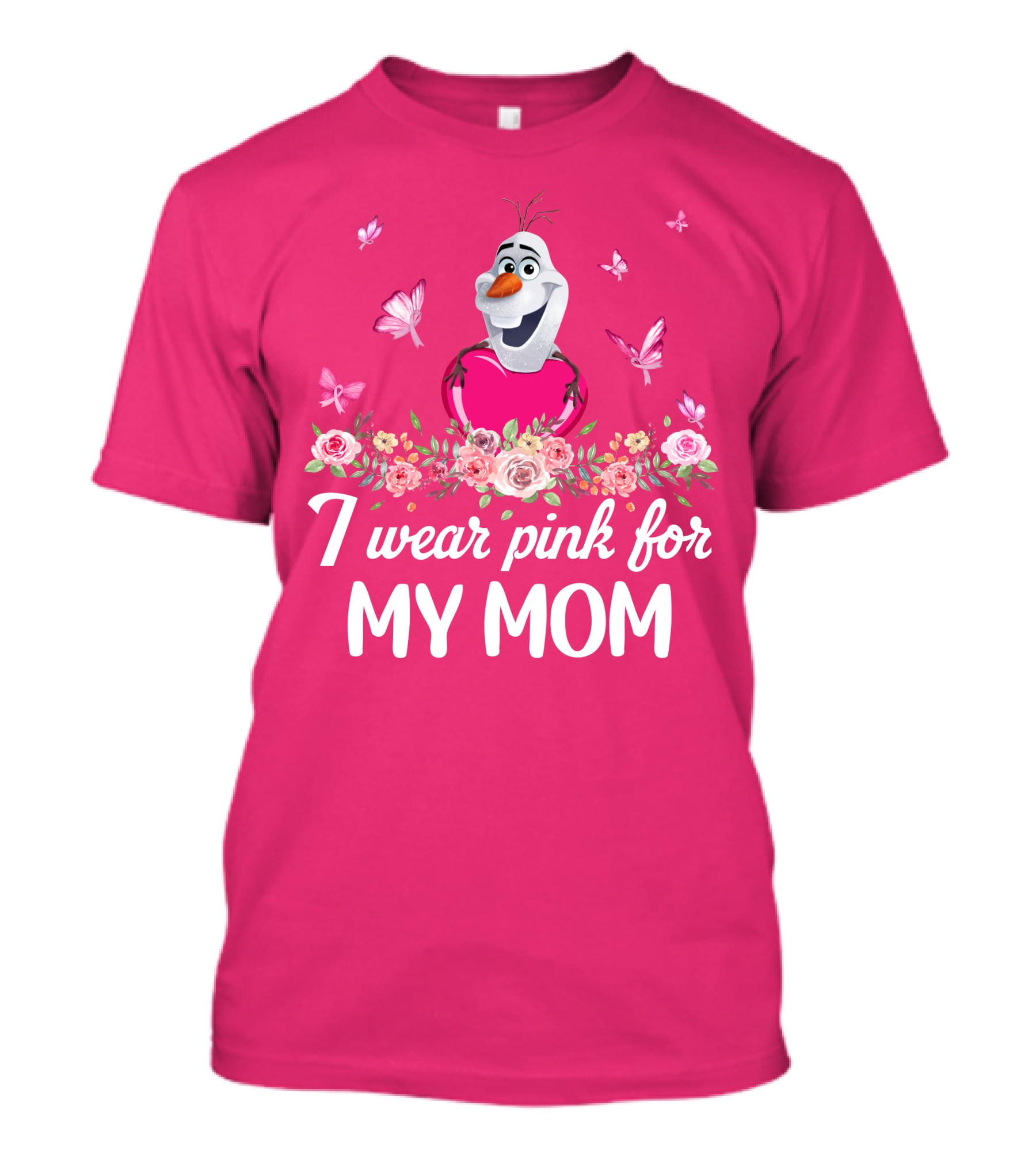 I Wear Pink For My Mom Olaf Roses Butterflies T-Shirt