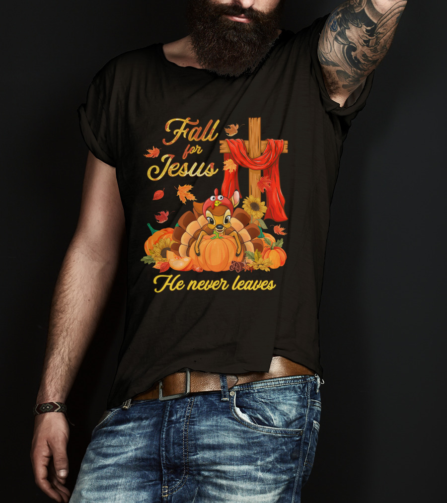 Fall For Jesus He Never Leaves Thanksgiving Bambi Motif T-Shirt