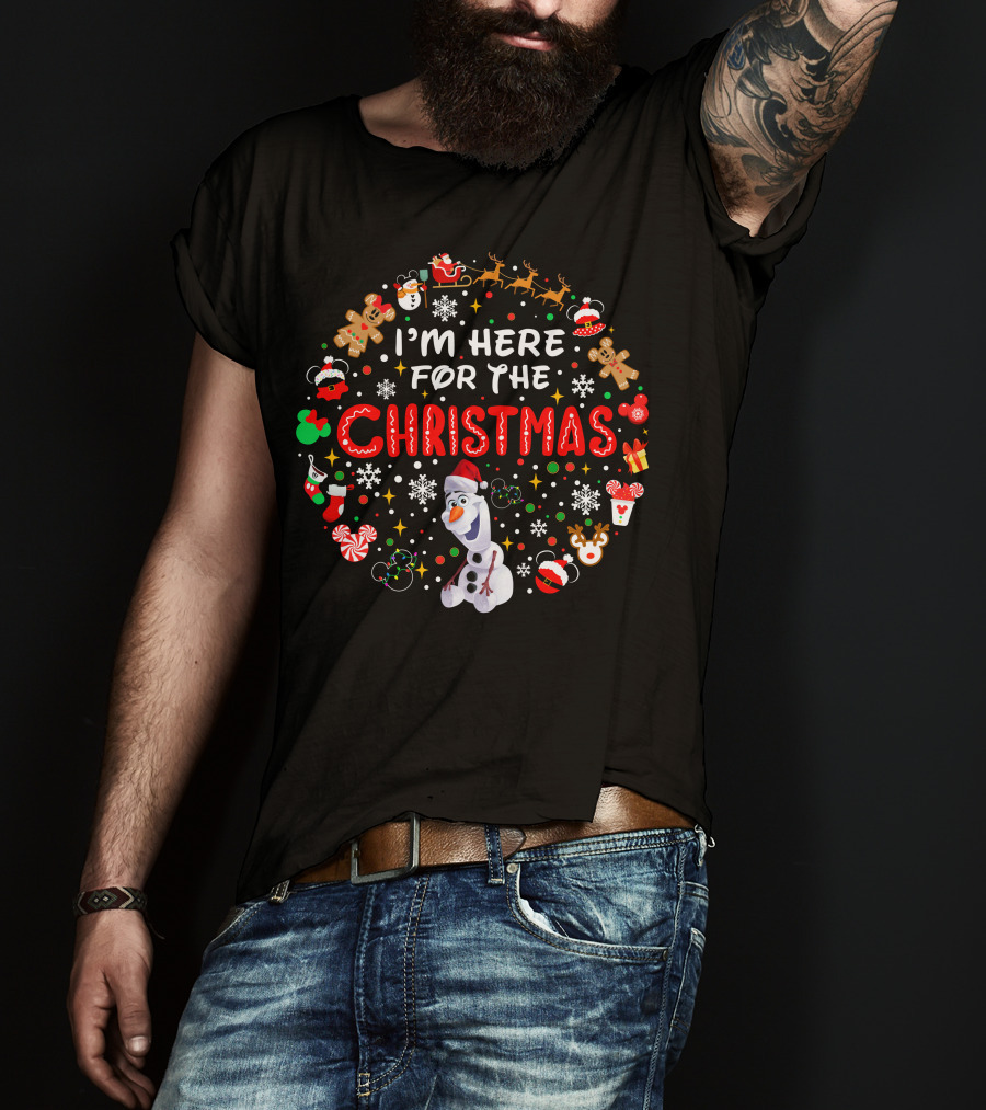 I'm Here For The Christmas Olaf Snowman Reindeer Santa Gingerbread Mickey T-Shirt