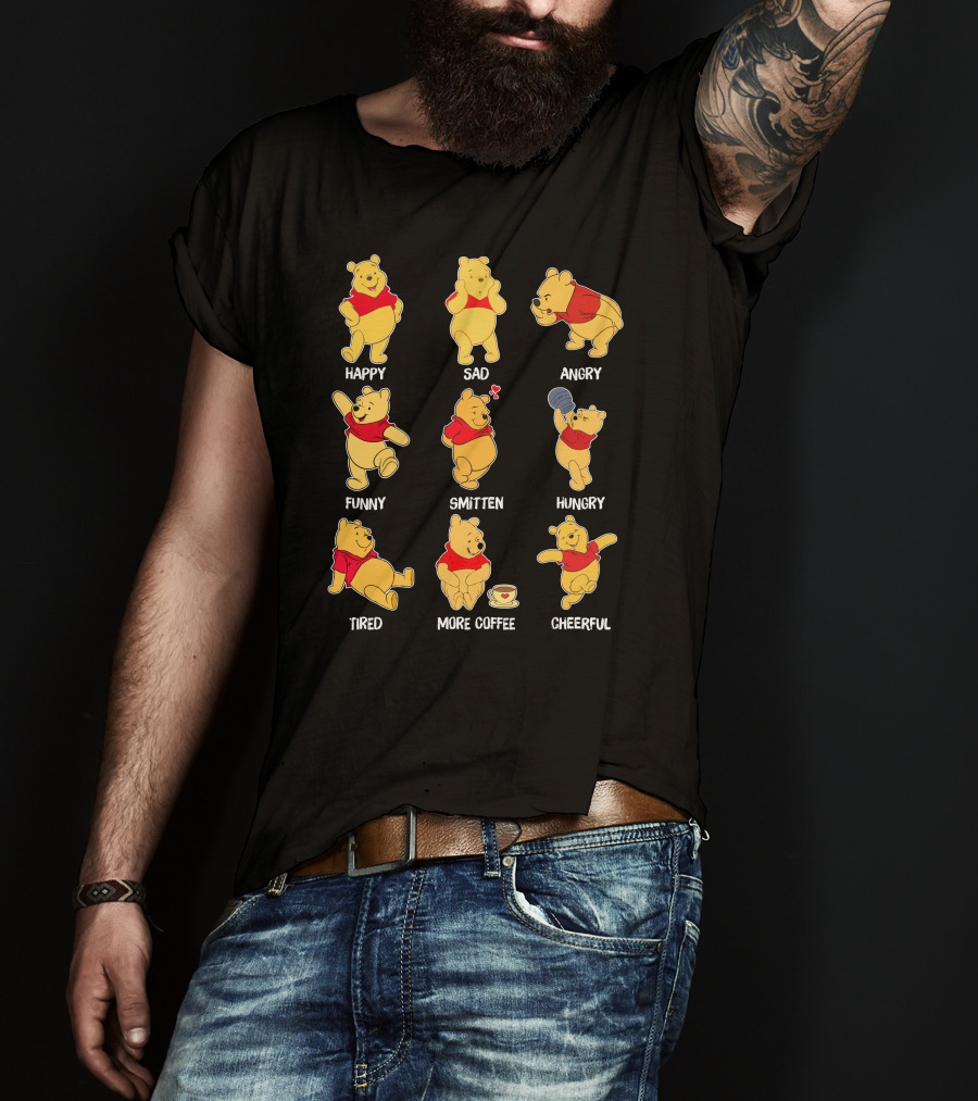 Happy Sad Angry Funny Smitten Hungry Tired More Coffee Cheerful Pooh Moods T-Shirt