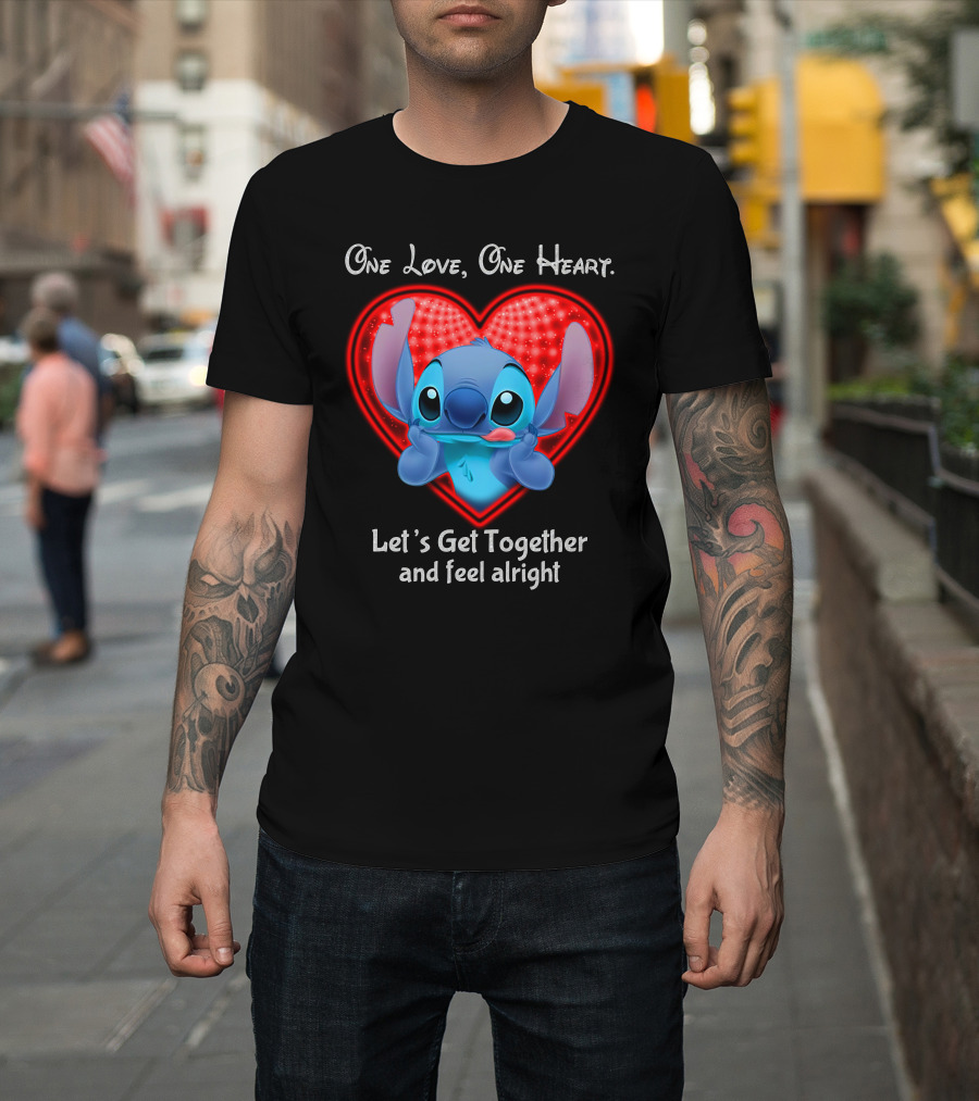 One Love One Heart Stitch Let's Get Together And Feel Alright T-Shirt