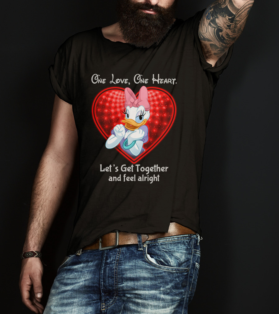 One Love One Heart Let's Get Together And Feel Alright Daisy Duck T-Shirt