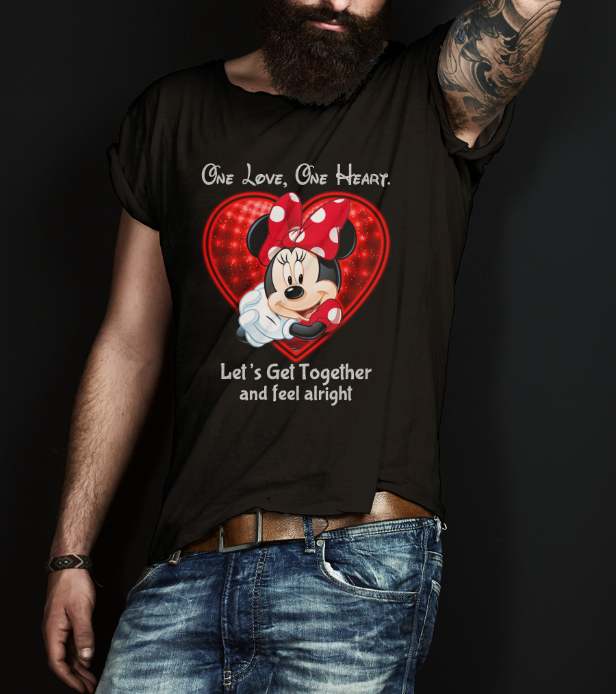 One Love One Heart Minnie Let's Get Together And Feel Alright T-Shirt