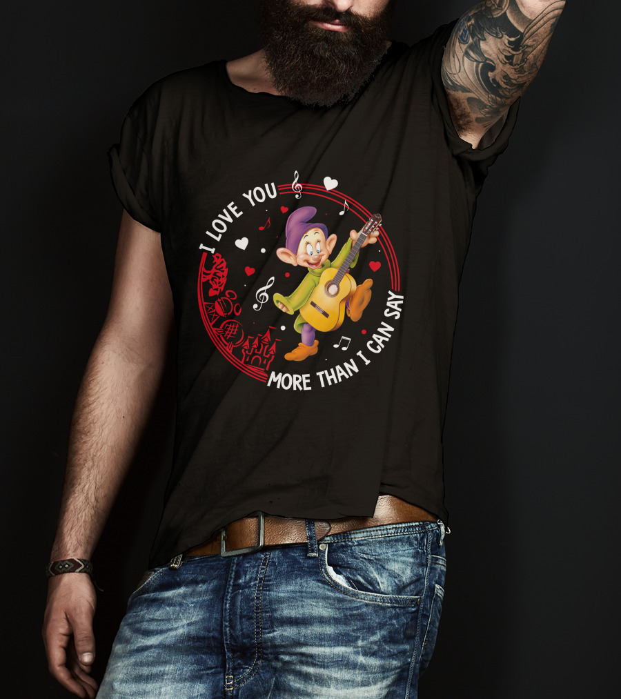I Love You More Than I Can Say Dopey Love Guitar Music Hearts T-Shirt