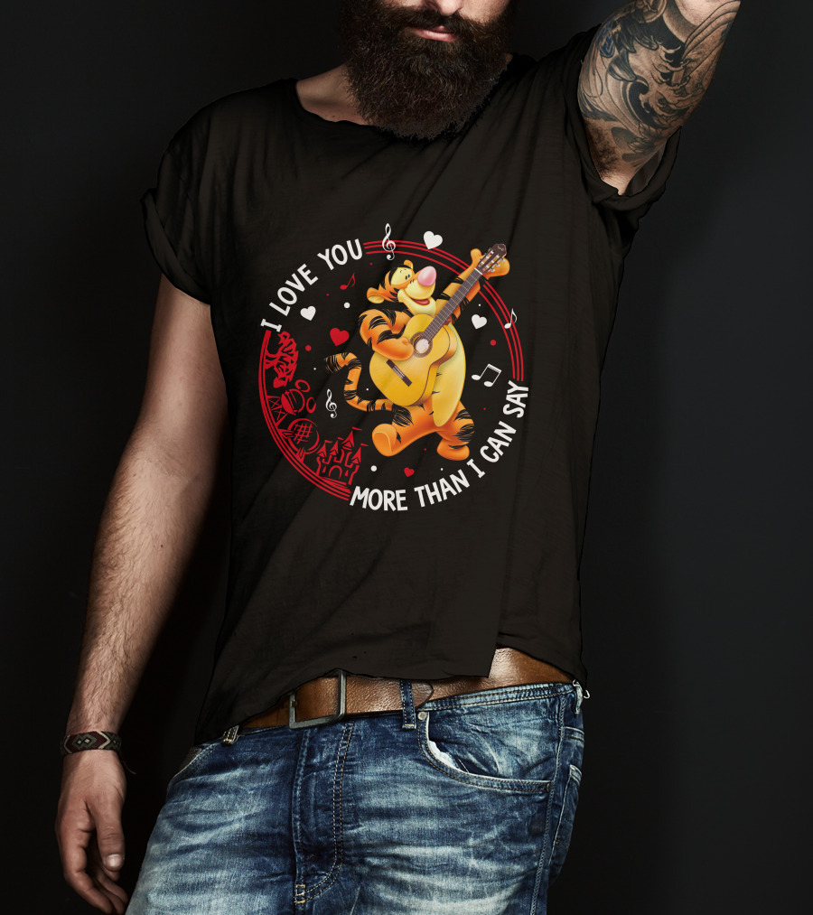 I Love You More Than I Can Say Tigger Guitar Music Hearts T-Shirt