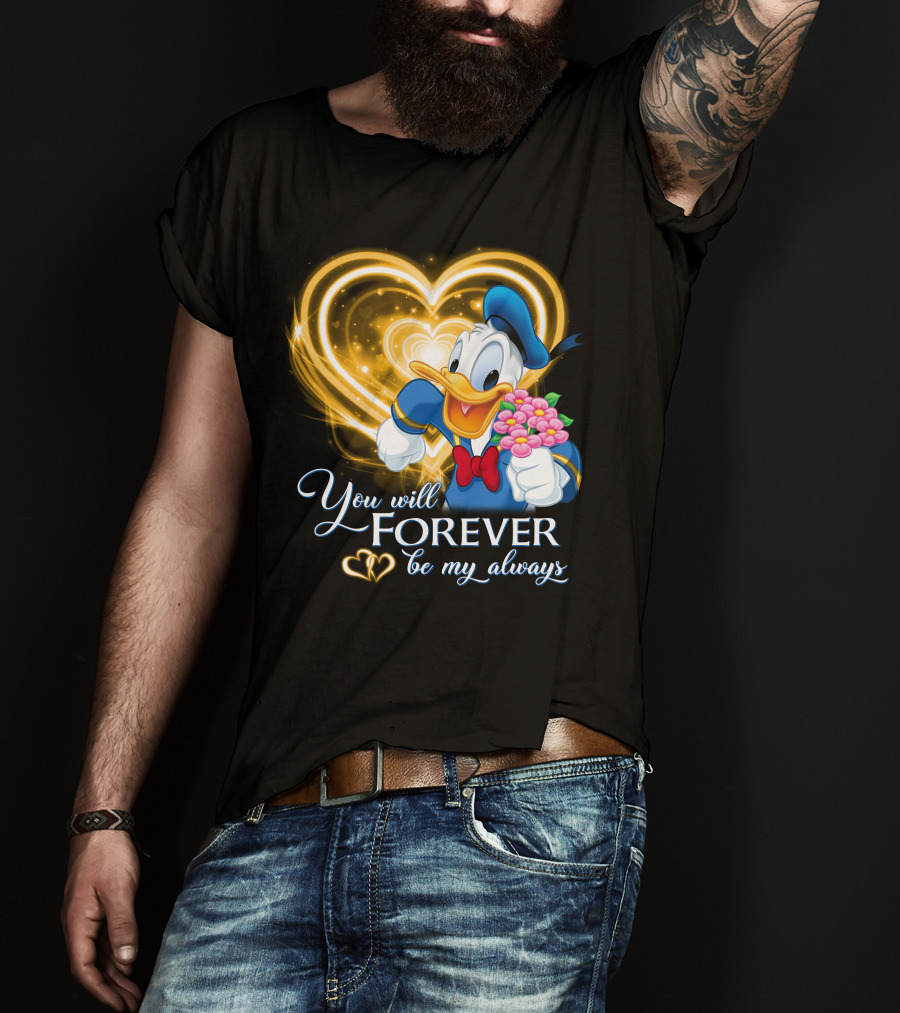 Donald You Will Forever Be My Always T-Shirt