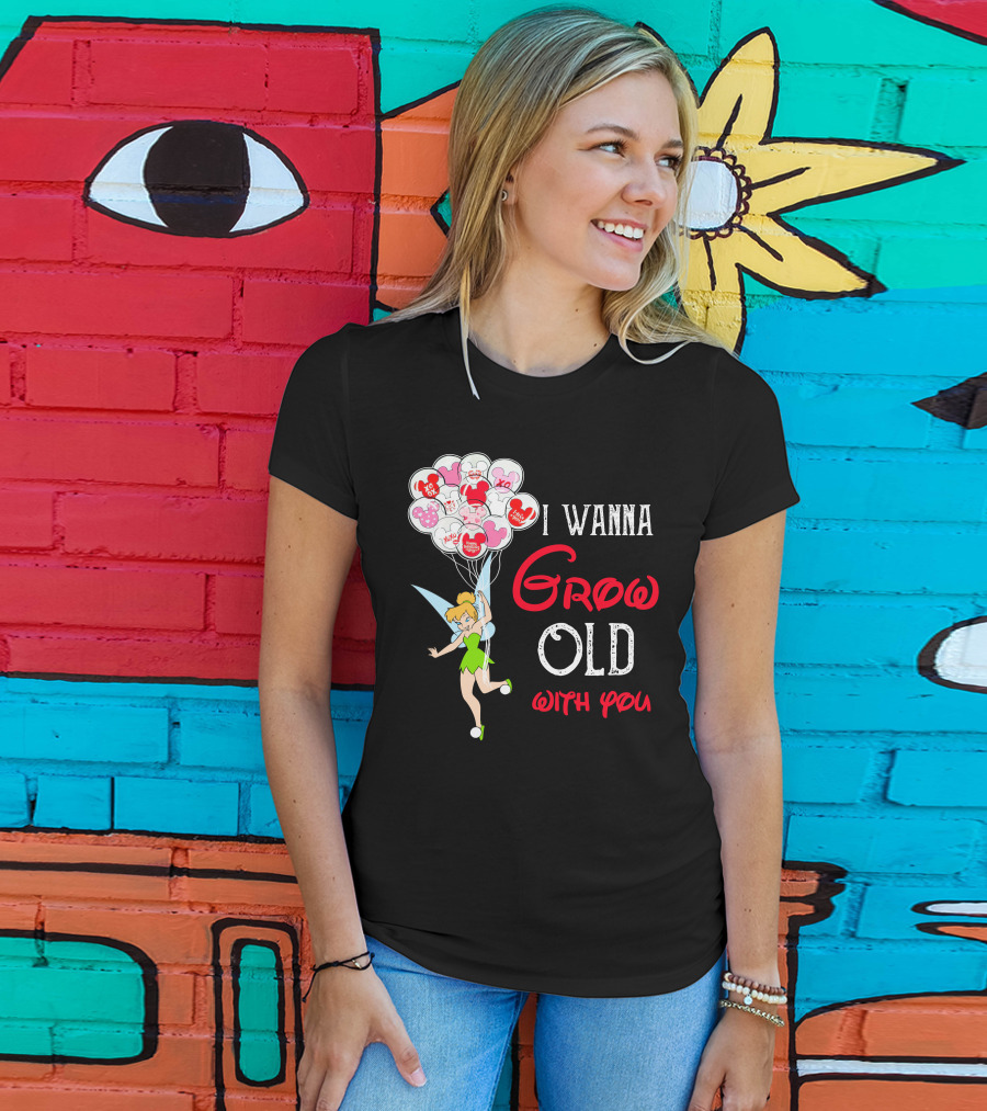 I Wanna Grow Old With You Tinkerbell Disney Balloons T-Shirt