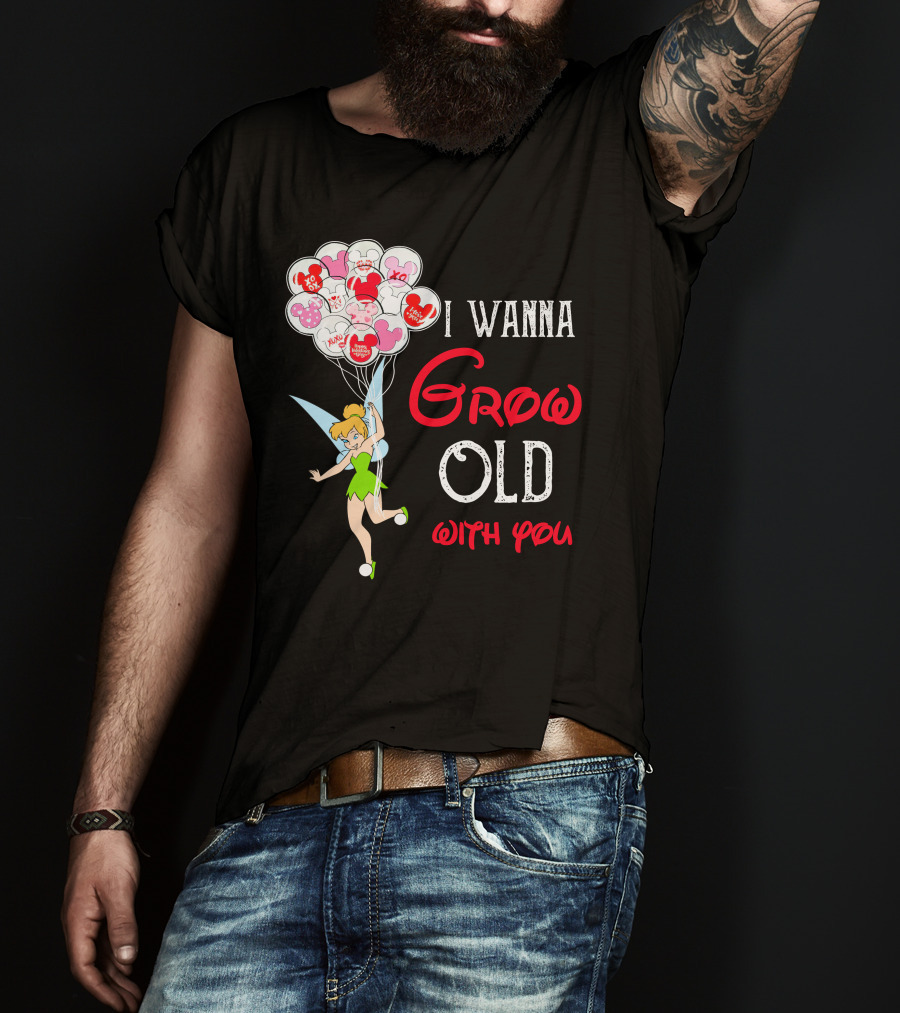 I Wanna Grow Old With You Tinkerbell Disney Balloons T-Shirt