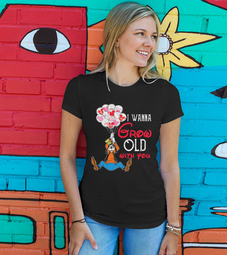 I Wanna Grow Old With You Goofy Balloons Hearts T-Shirt