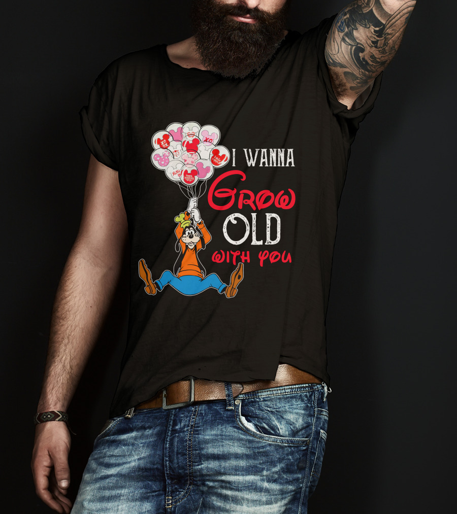 I Wanna Grow Old With You Goofy Balloons Hearts T-Shirt