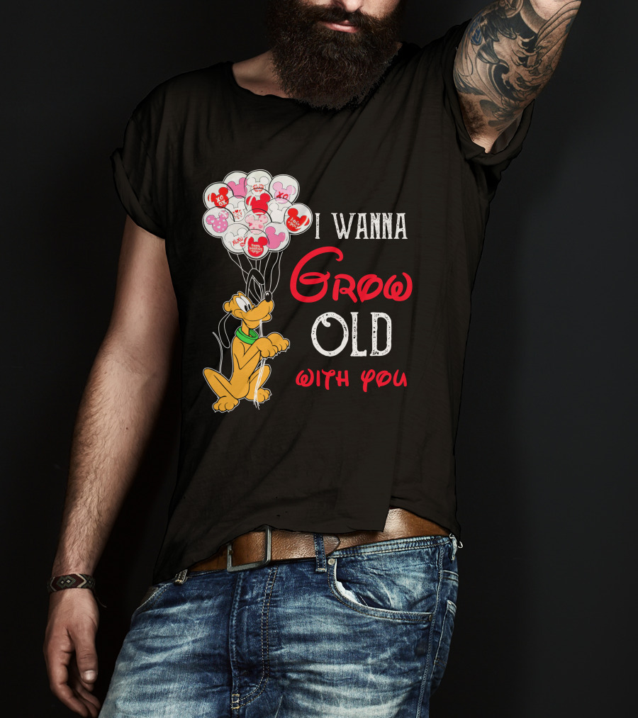 I Wanna Grow Old With You Pluto Balloons Mickey Minnie Hearts T-Shirt