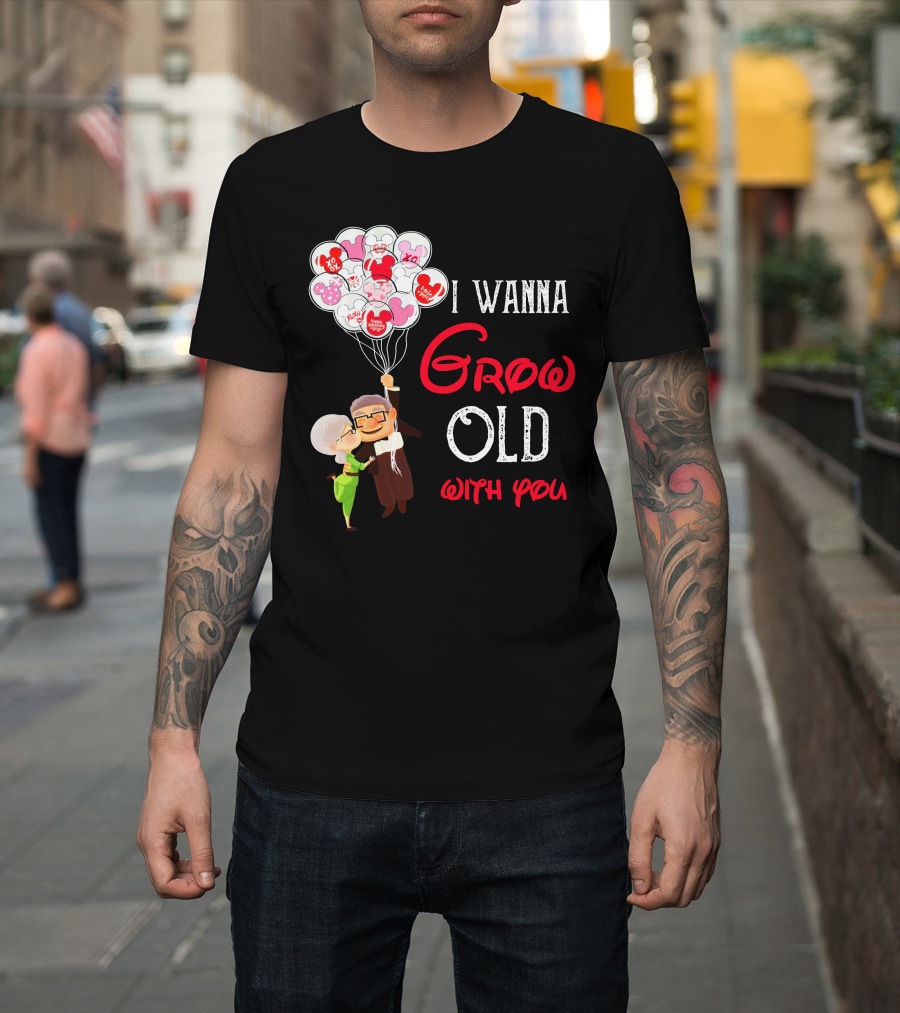 I Wanna Grow Old With You Carl And Ellie Balloons Hearts T-Shirt