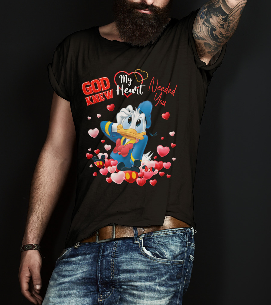 God Knew My Heart Needed You Donald Duck T-Shirt