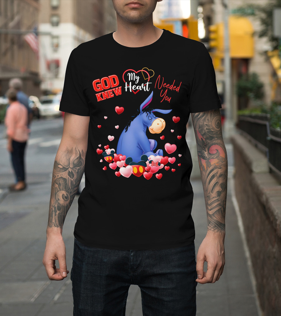 God Knew My Heart Needed You Eeyore T-Shirt