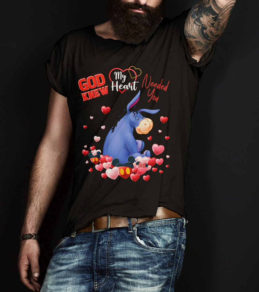 God Knew My Heart Needed You Eeyore T-Shirt