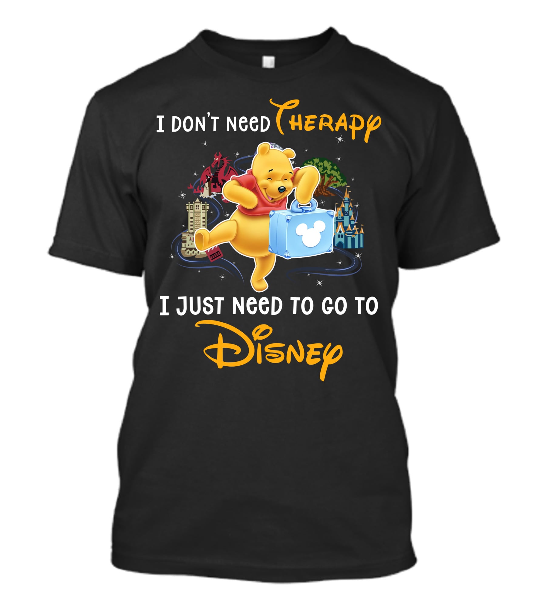I Don't Need Therapy I Just Need To Go To Disney T-Shirt