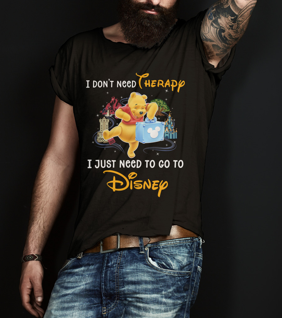 I Don't Need Therapy I Just Need To Go To Disney T-Shirt