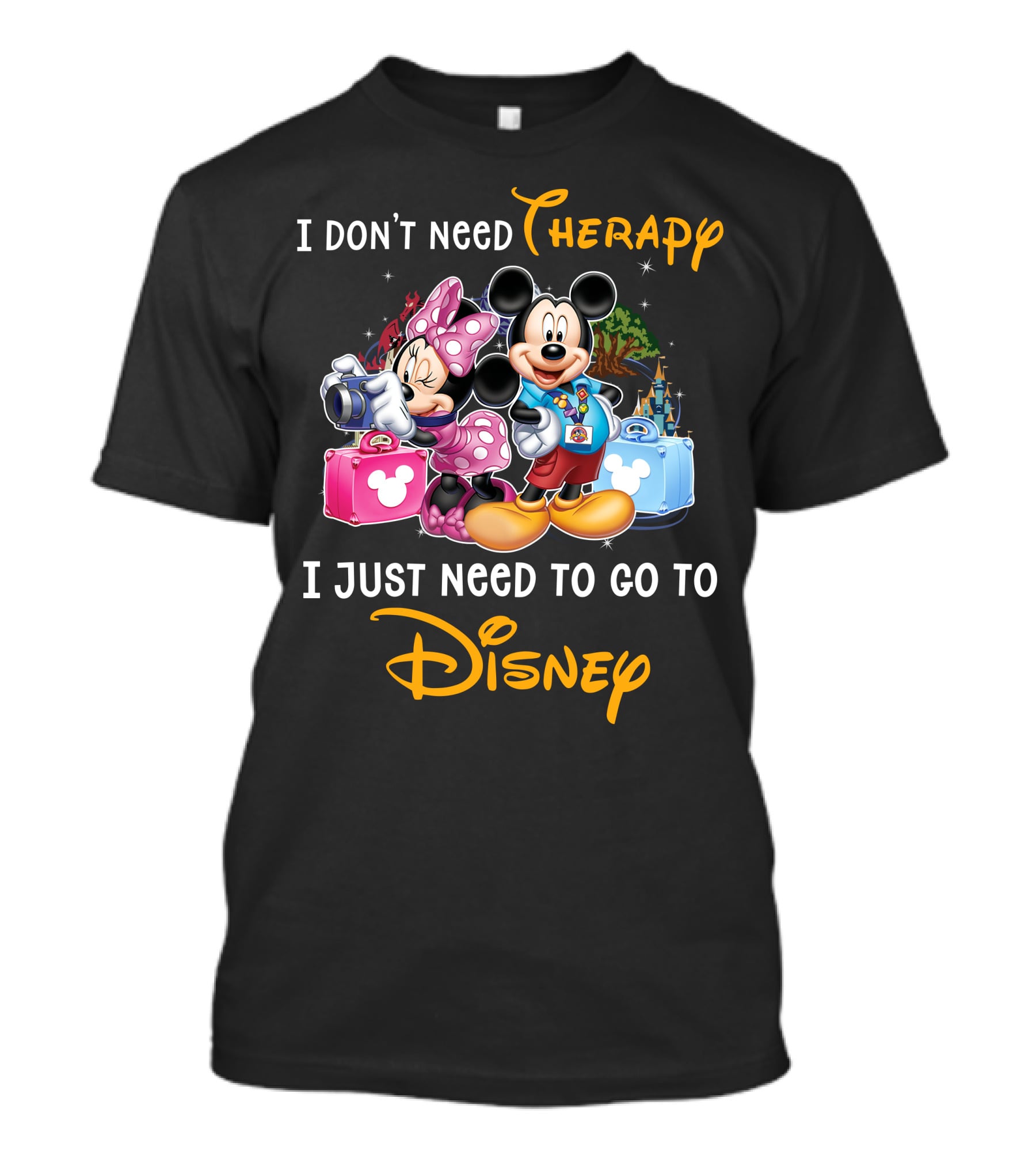 I Don't Need Therapy I Just Need To Go To Disney Mickey And Minnie T-Shirt