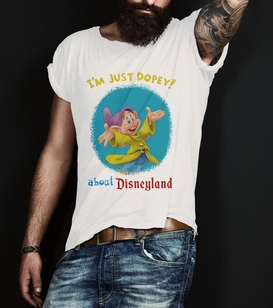I'm Just Dopey About Disneyland T-Shirt