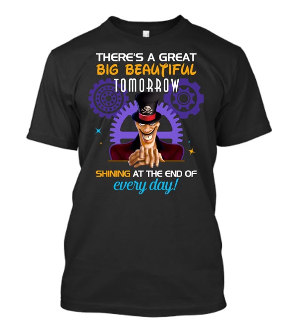 There's A Great Big Beautiful Tomorrow Dr. Facilier Villain Shining At The End Every Day T-Shirt