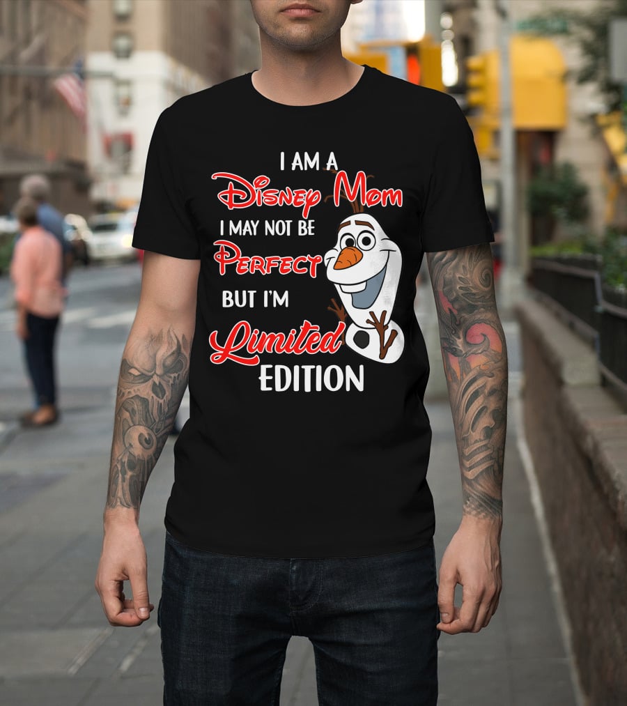 I Am A Disney Mom I May Not Be Perfect But I'm Olaf T-Shirt