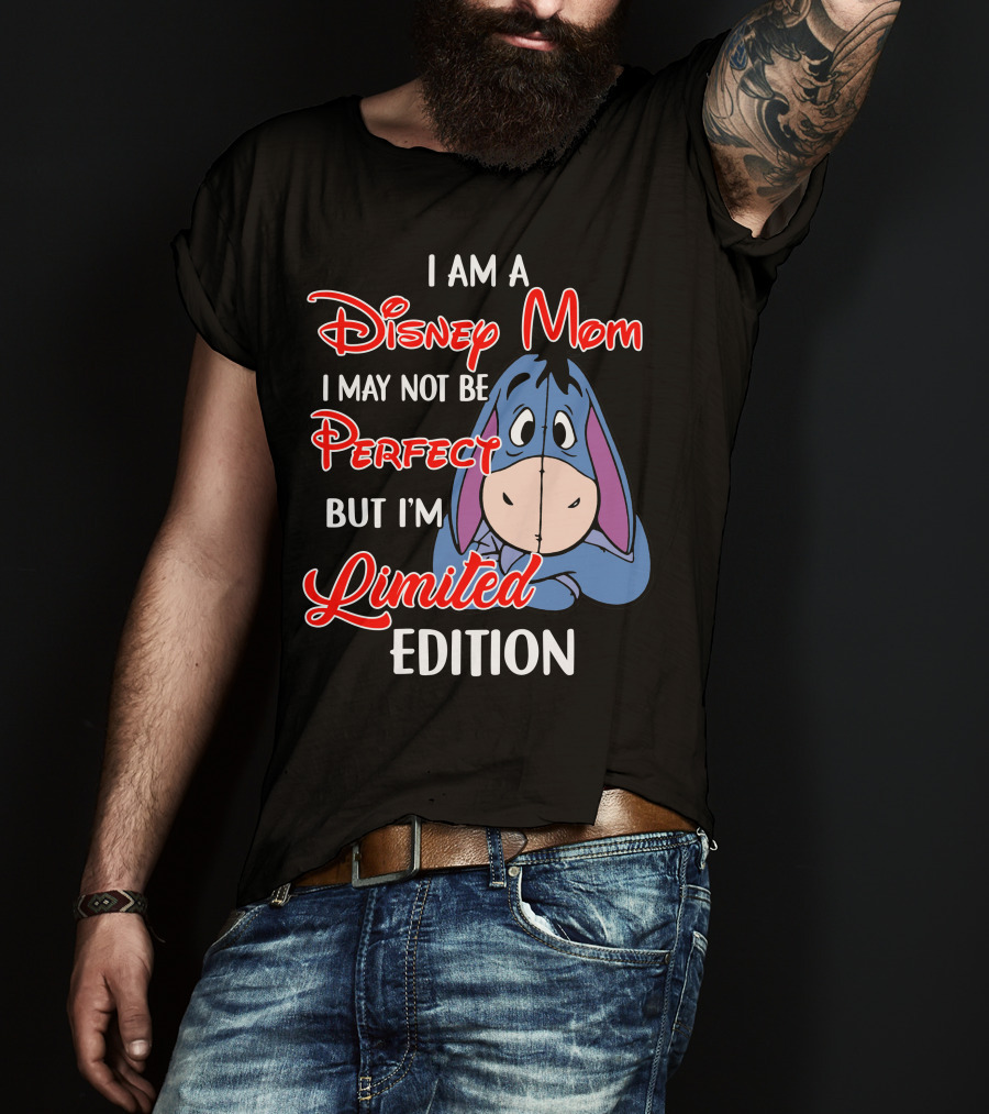 I Am A Disney Mom I May Not Be Perfect But I'm Eeyore T-Shirt