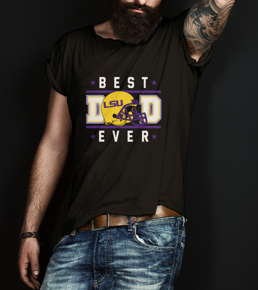 BEST DAD EVER LSU Tigers Helmet T-Shirt
