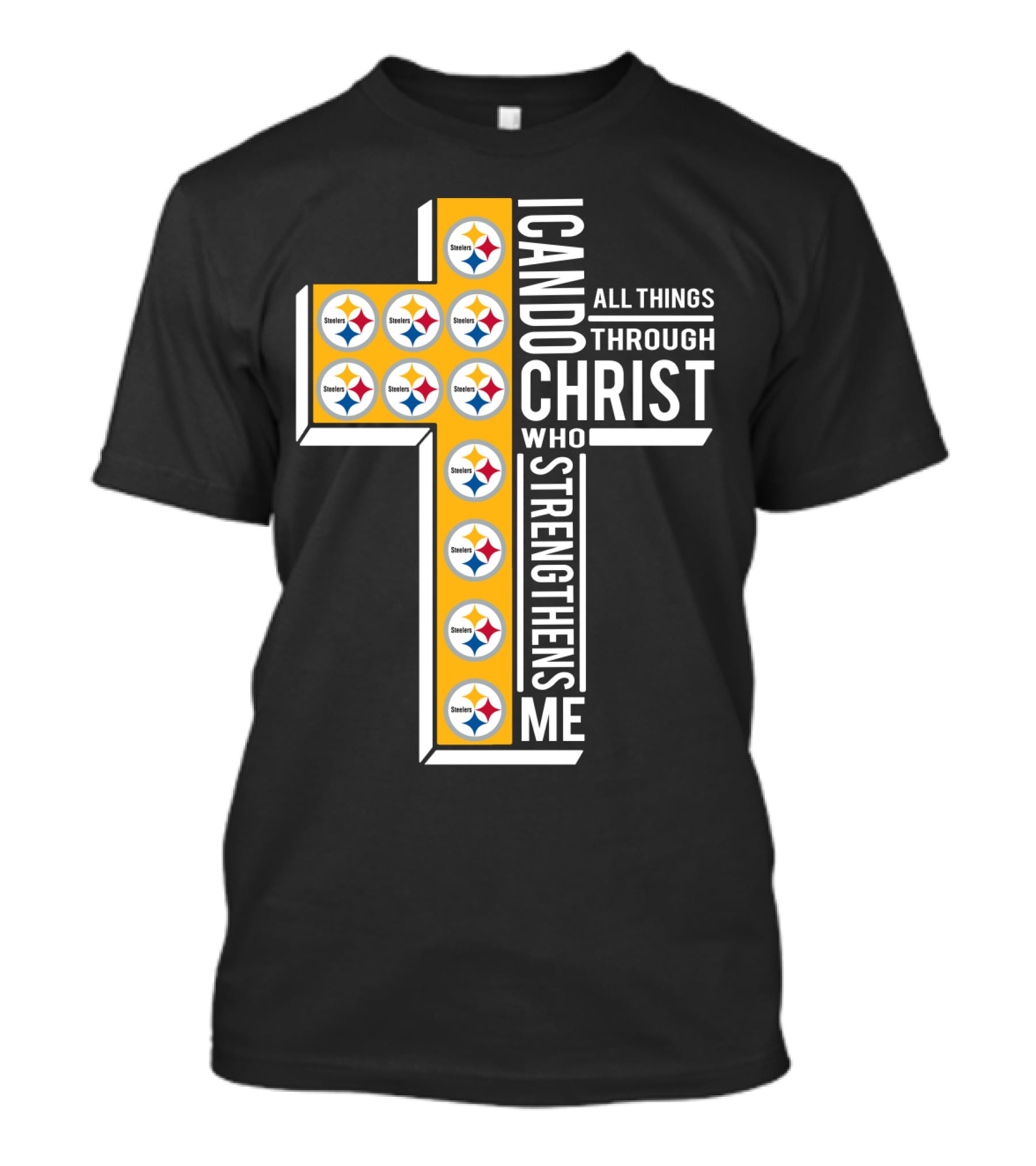 Steelers I Can Do All Things Through Christ Who Strengthens Me T-Shirt