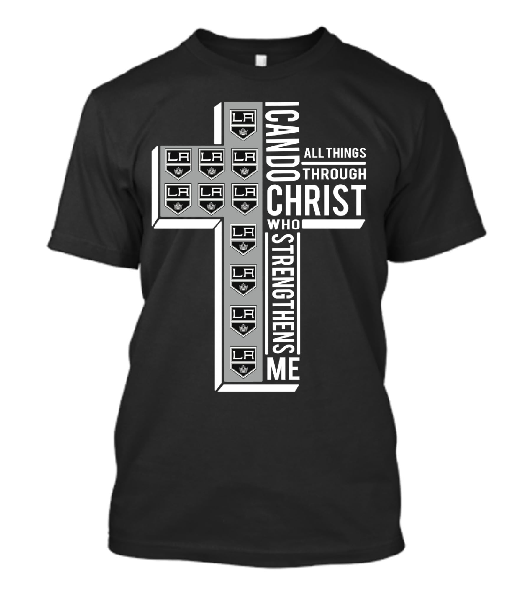 LAKings I Can Do All Things Through Christ Who Strengthens Me T-Shirt