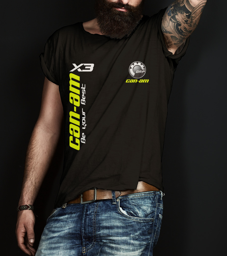 Can-Am X3 BRP Be Your Best T-Shirt