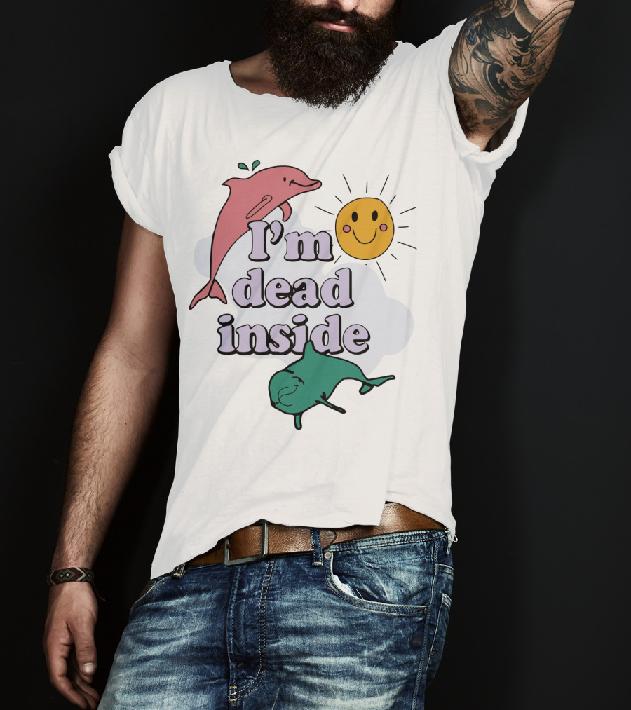I'm Dead Inside Dolphins With Smiling Sun T-Shirt
