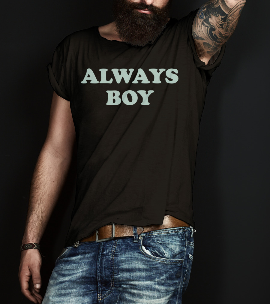 Always Boy T-Shirt