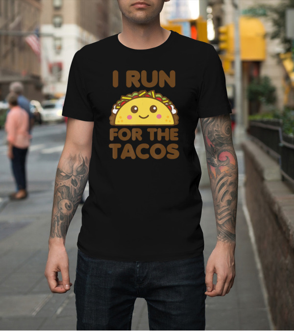 Shirt: I Run For The Tacos Funny Cute Kawaii Food T-Shirt I Run For The Tacos Funny Cute Kawaii Food T-Shirt