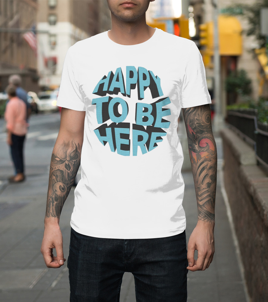 Happy To Be Here Bold Block Typography T-Shirt