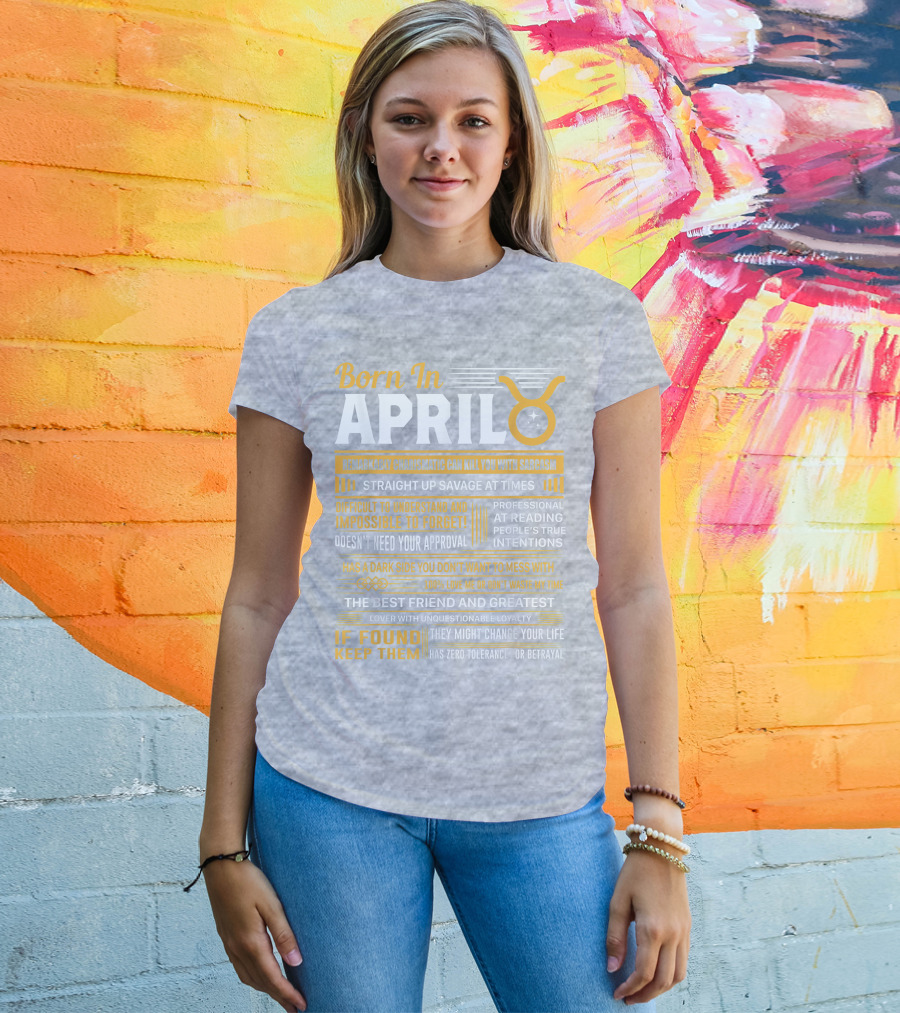 Born In April Taurus Remarkably Charismatic Straight Up Savage Professional Reading True Intentions T-Shirt