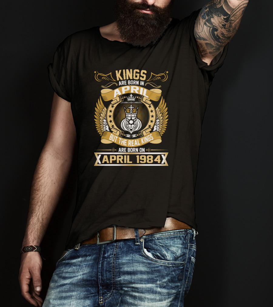 Kings Are Born But The Real Kings April 1984 T-Shirt