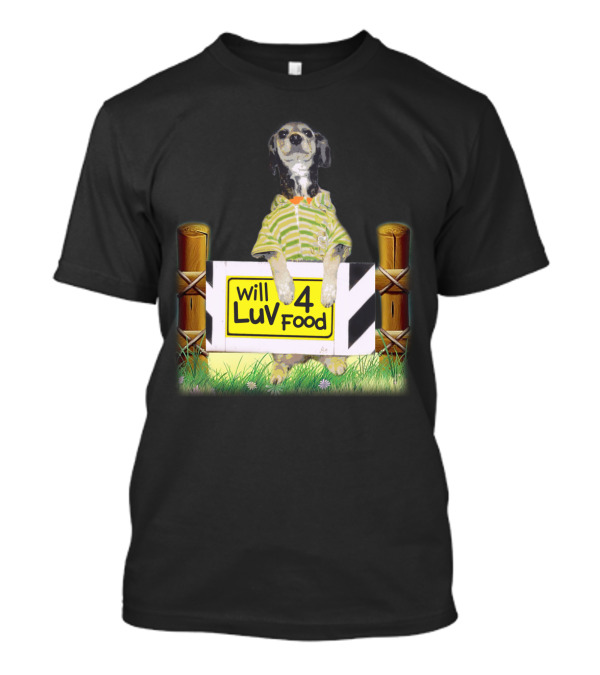Tuinki Dog Will Luv 4 Food Funny Dog Lover Fun T-Shirt