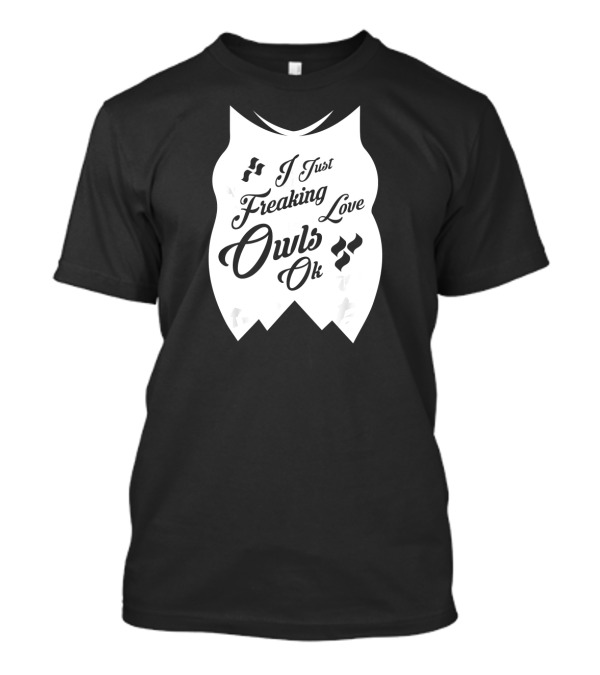 I Just Freaking Love Owls OK Kawaii T-Shirt