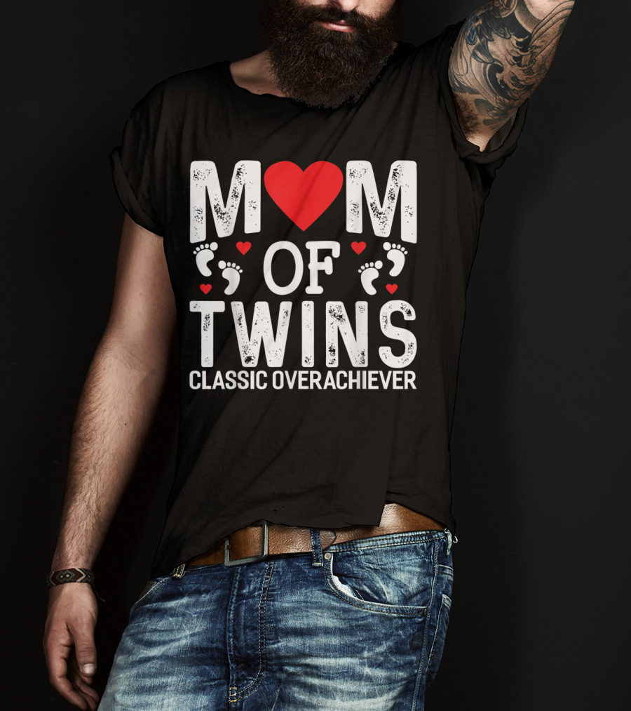 Mom Of Twins Heart Feet Classic Overachiever Twins T-Shirt