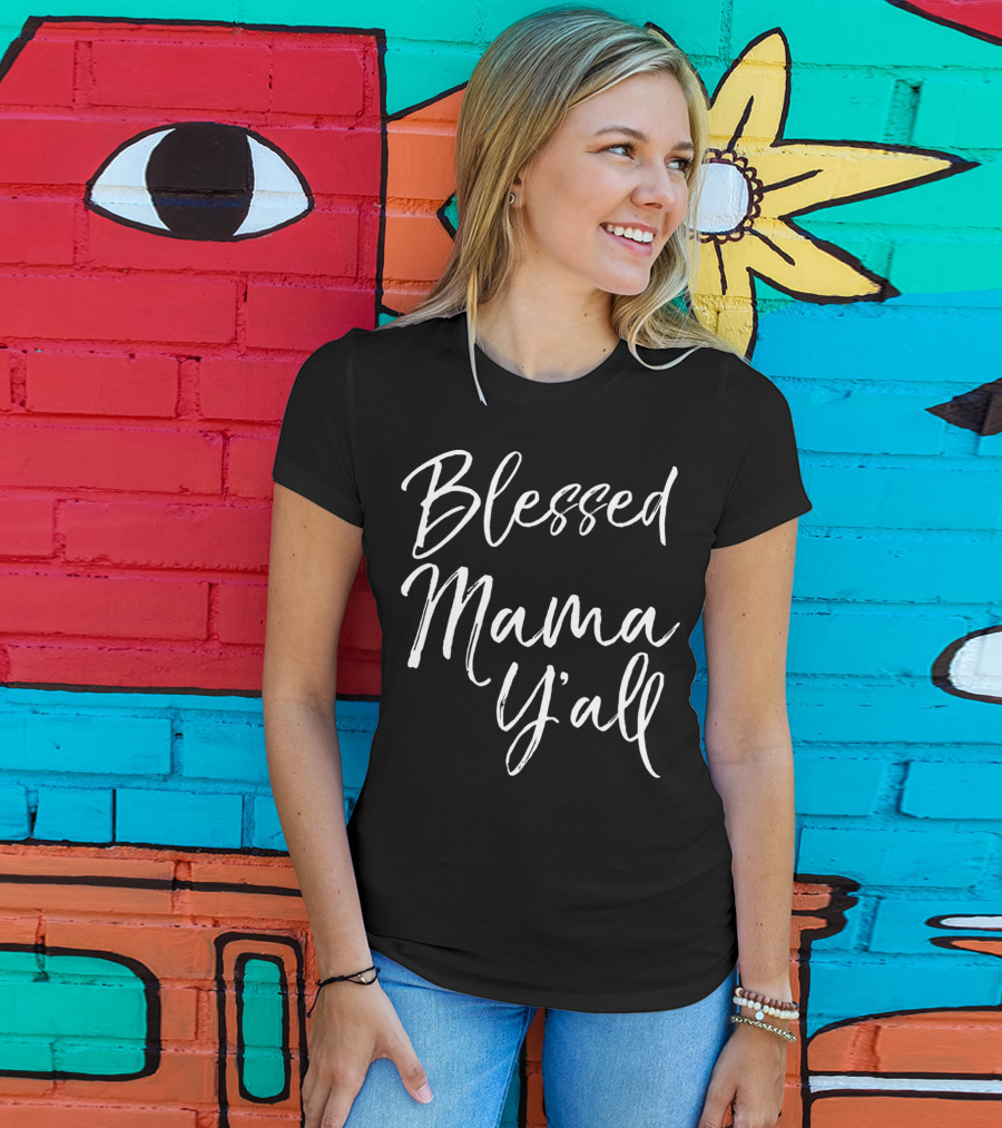 Blessed Mama Y'all Southern Christian Funny Mom T-Shirt