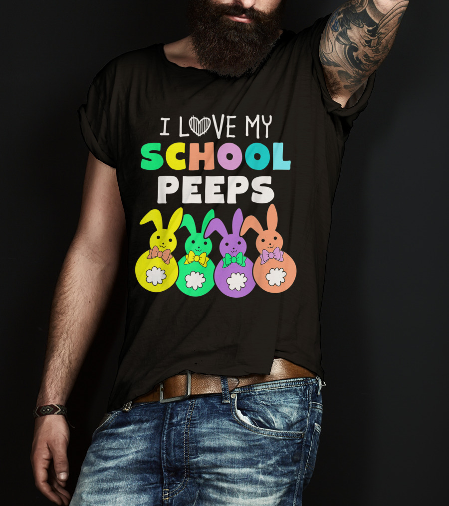 I Love My School Peeps Colorful Easter Bunnies T-Shirt