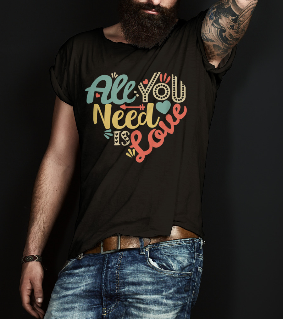 All You Need Is Love Heart Valentines Day T-Shirt
