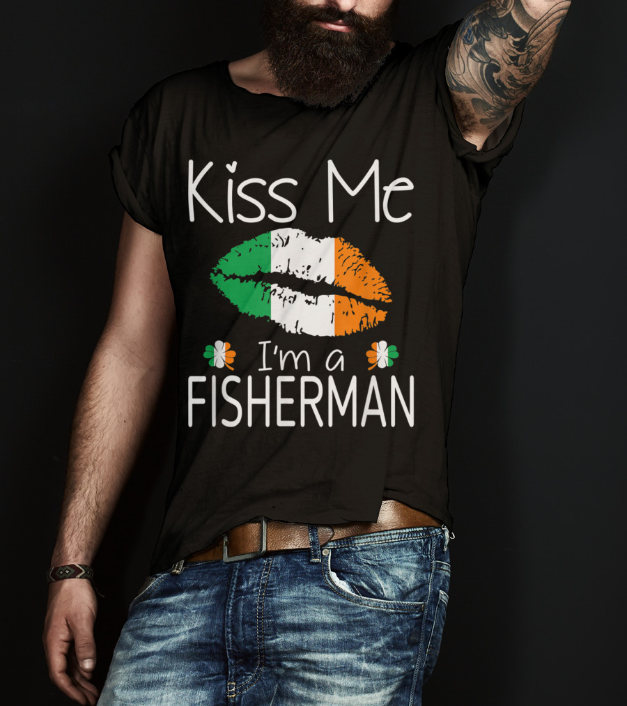 Kiss Me I'm A Fisherman Irish Flag Lips St Patrick's Day T-Shirt