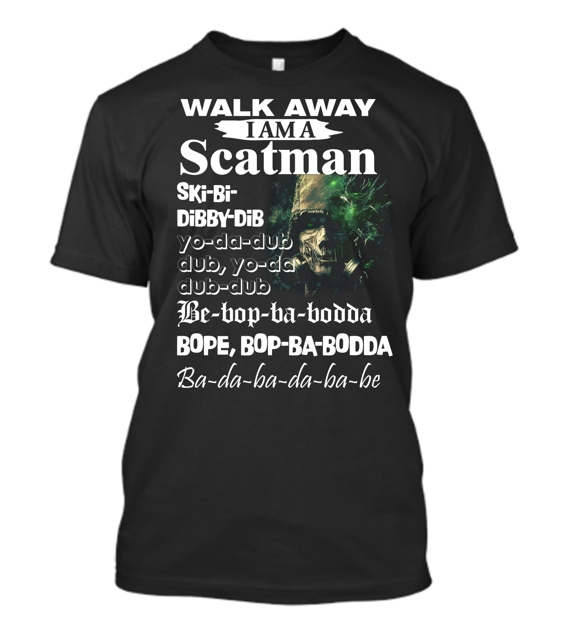 Walk Away I Am A Scatman Ski Bi Dibby Dib Yo-da-dub Dub Yo-da Dub-dub Be-bop-ba-bodda BOPE BOP-BA-BODDA Ba-da-ba-da-ba-be T-Shirt